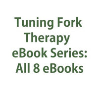 Tuning Fork Therapy eBook Series - All 8 eBooks
