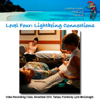 Lightworkers Healing Method Instructional Video - Level Four: Lightbeing Connections