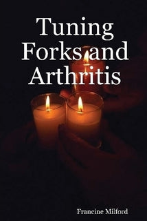 Tuning Fork Therapy® and Arthritis eBook