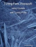 Tuning Fork Therapy® - Using Crystals with Tuning Forks